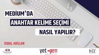 Anahtar Kelime Seçimi ve Medium İçi SEO | Medium'da Yazar Olmak #10