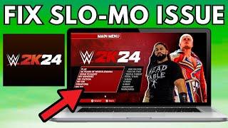 How to Fix WWE 2K24 Slow Motion Issue