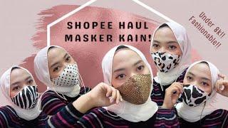 SHOPEE HAUL MASKER KAIN LUCU KEKINIAN UNDER 8K!!