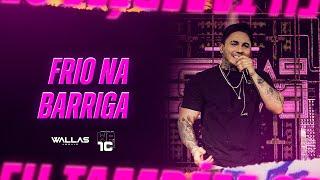 Frio na Barriga   - Wallas Arrais | DVD 10 SINAIS (Vídeo Oficial)