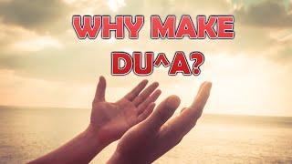 Why Make Du'a' - Dr Sheikh Ibrahim El-Shafie