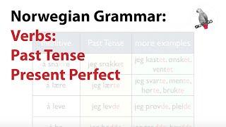 Norwegian Grammar - Verbs: Past Tense, Present Perfect