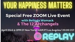 Replay Live Event Belinda Womack and The 12 Archangels | Your Happiness Matters
