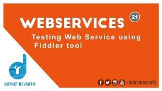 Testing Web Service using Fiddler tool || Part-21