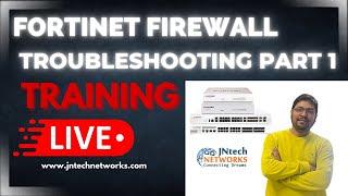 FORTINET Firewall troubleshooting  PART 1