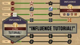 Anno1800 - "Influence Tutorial"!