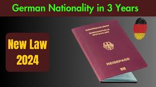 GERMAN Nationality in 3 Years, NEW LAW 2024