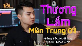 THƯƠNG LẮM MIỀN TRUNG ƠI | NHẬT LINH [Official] | Giọng Ca Vàng | Bài Hát Hay Nhất Về Miền Trung