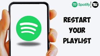 How to Restart Your Playlist on Spotify