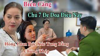  Vợ Chú 7 Ngất Xỉu Tại C.A Khi Nghe Tin Này Từ BH, Hồng Loan Chơi Tất Tay Đưa Bún Bò Vào T30