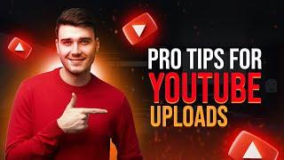 YouTube Video Upload Tips: The Ultimate Guide