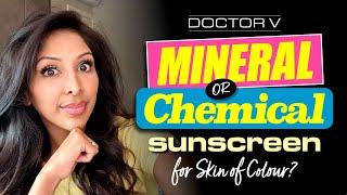 Doctor V -  Mineral Vs Chemical Sunscreen For Skin Of Colour | Brown Or Black Skin