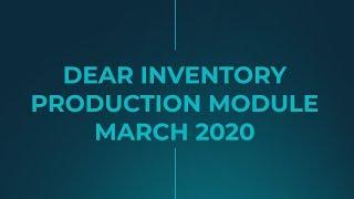 DEAR Inventory - Production Module [Part 2] 101