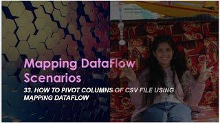 33. How to pivot columns of csv file using mapping dataflow