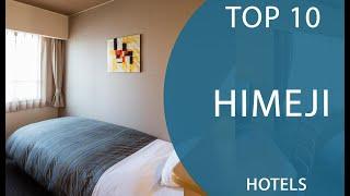 Top 10 Best Hotels to Visit in Himeji | Japan - English