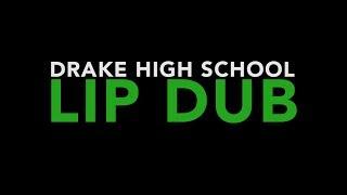 DRAKE HiGH SCHOOL LiP DUB // 2018