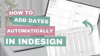 Adding Dates AUTOMATICALLY To Your Planner In Indesign - With 3 Examples Shown Step By Step!