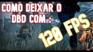 COMO DEIXAR O DEAD BY DAYLIGHT RODANDO A 120 FPS (2024)