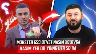 MONSTER 659 OTVET NASIM XOLOVGA NASIM YEB QO'YDING UZR SO'RA