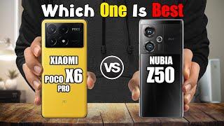 XIAOMI POCO X6 PRO vs ZTE NUBIA Z50