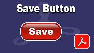 How to Add a Save Button in PDF forms using Adobe Acrobat Pro 2020