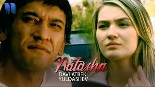 Davlatbek Yuldashev - Natasha | Давлатбек Юлдашев - Наташа