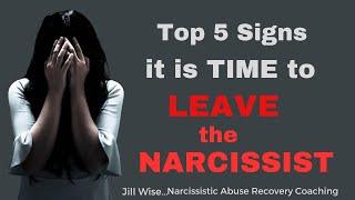 Top 5 Signs It's Time to Leave the Narcissist