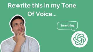Make Your Own Custom Tone Of Voice GPT (Rewrites for you)