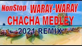 NONSTOP WARAY WARAY CHACHA MEDLEY 2021 REMIX | THE BEST CHACHA PLAYLIST!