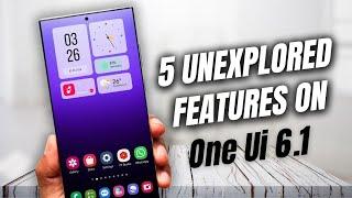 5 Unexplored Features of One UI 6.1 on Samsung Galaxy Phones !
