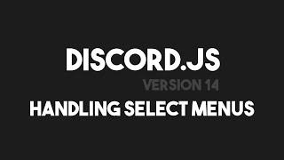 Discord.js v14 - Handling Select Menu Interactions