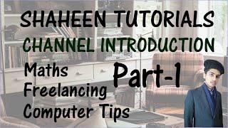 Shaheen Tutorials Channel Introduction part 1