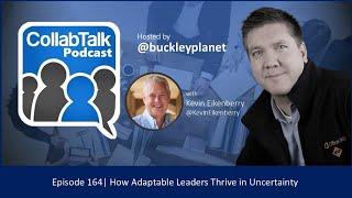 How Adaptable Leaders Thrive in Uncertainty (#CollabTalk Podcast Ep.164)