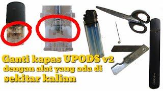 TUTORIAL GANTI KAPAS UPODS V2 || MENGGUNAKAN ALAT SEDERHANA