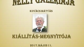 NELLY GALÉRIÁJA-Kovács Mátyás festmény-kiállítása Érden-2017-05-11.