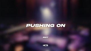 RIOT - Pushing On [NCS Lyrics]