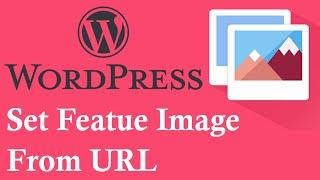 wordpress set featured image from url wordpress