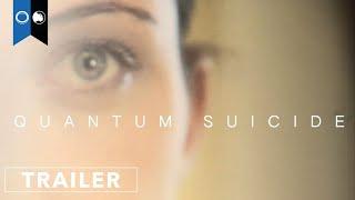 Quantum Suicide | Official Trailer | Science Fiction | Drama | Thriller