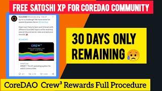 Satoshi Core crew³ rewards | Satoshi Core New Update 2023-Satoshi News-Core Update Today xp rewards