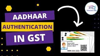 Aadhaar authentication in gst registration | Adhaar authentication in GST registration