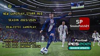 NEW GAMEPLAY STORM MOD SEASON 23/24 || PES 2021 SMOKEPATCH & INFERNO PATCH || REVIEW GAMEPLAY