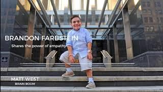 Matt West | Power of Empathy with Brandon Farbstein