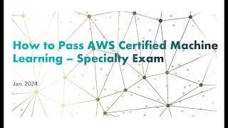 How to Pass AWS Certified Machine Learning - Specialty Exam