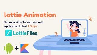 Lottie Animations in Android || Just 4 Steps || Android Kotlin.