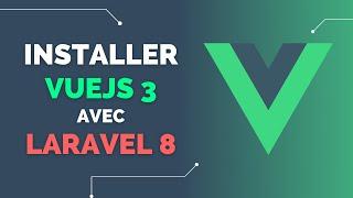 Installer VueJS 3 avec Laravel 8