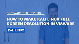 How to make Kali Linux Full Screen in VMWare| Kali Linux 2017.1