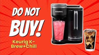 Keurig K-Brew+Chill | 8 Shocking Reasons NOT to Buy! 