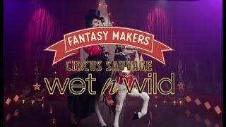 Welcome to Fantasy Makers - Circus Sauvage from wet n wild!