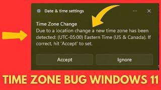 Windows 11 Bug - Sending Wrong Notification to Change Time Zone