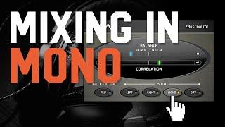 Mixing in Mono: Whats the Deal?!